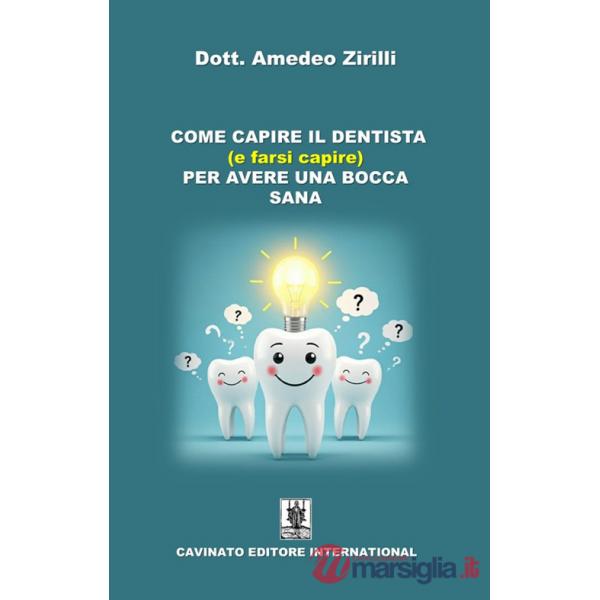 Come capire il dentista (e farsi capire) per avere una bocca sana