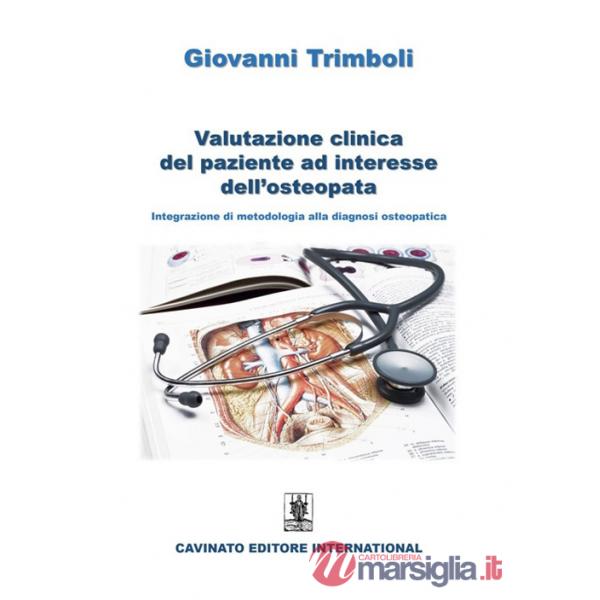 Valutazione clinica del paziente ad interesse dell'osteopata. Integrazione di metodologia alla diagnosi osteopatica