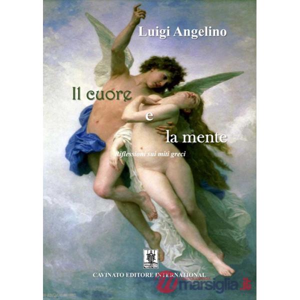 Cuore e la mente. Riflessioni sui miti greci (Il)