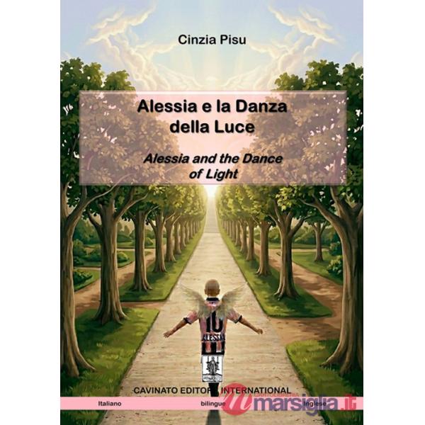 Alessia e la danza della luce-Alessia and the dance of light. Ediz. bilingue