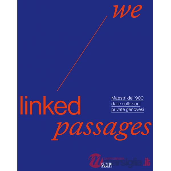 We linked passages. Maestri del '900 dalle collezioni private genovesi