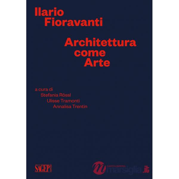 Ilario Fioravanti. Architettura come arte