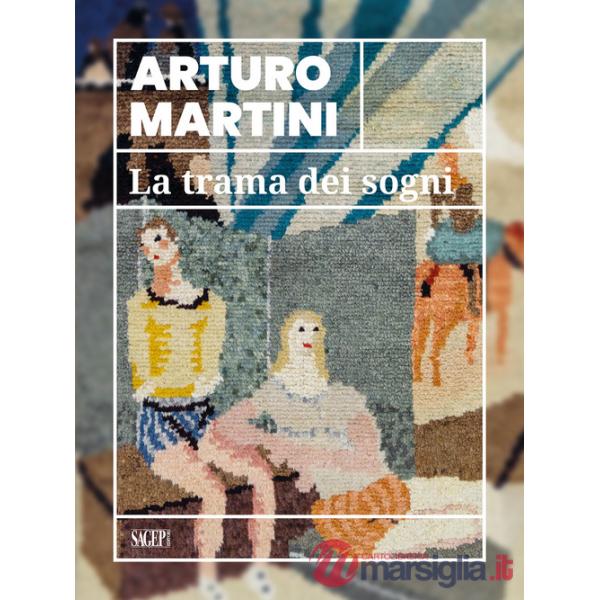Arturo Martini. La trama dei sogni. Catalogo della mostra (Savona, 22 marzo-15 luglio 2024). Ediz. illustrata
