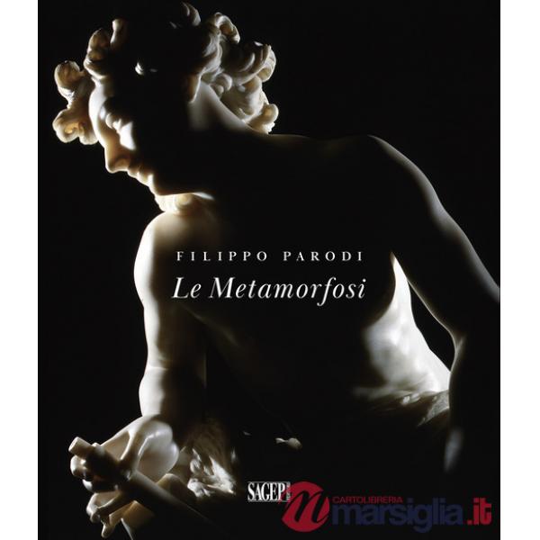 Metamorfosi. Filippo Parodi (Le)