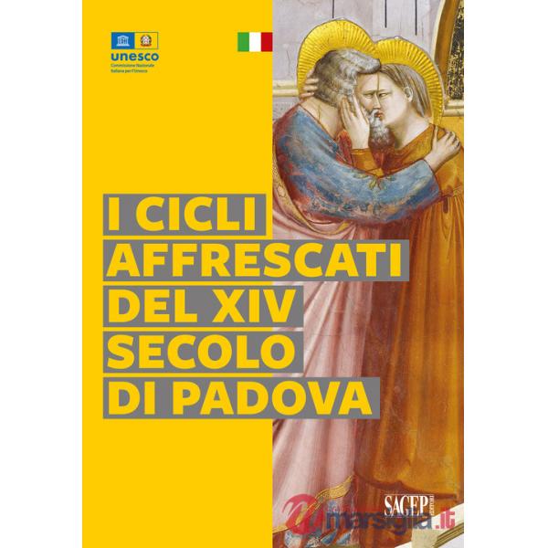 Cicli affrescati del XIV secolo di Padova. Ediz. illustrata (I)