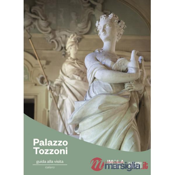 Palazzo Tozzoni. Guida alla visita