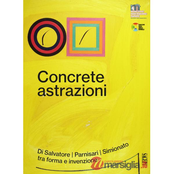 Concrete astrazioni. Di Salvatore, Parnisari, Simionato tra forma e invenzione