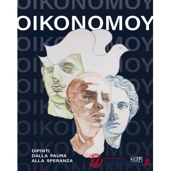 Oikonomoy. Dipinti dalla paura alla speranza. Ediz. italiana e inglese