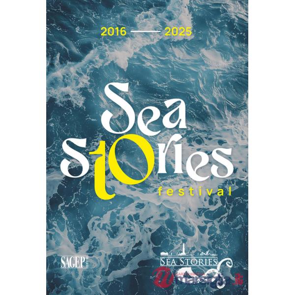 Sea Stories Festival. 2016-2025