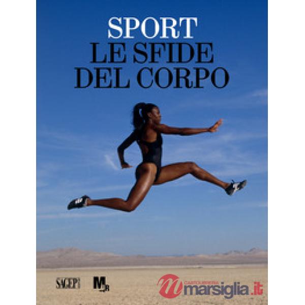 Sport. Le sfide del corpo