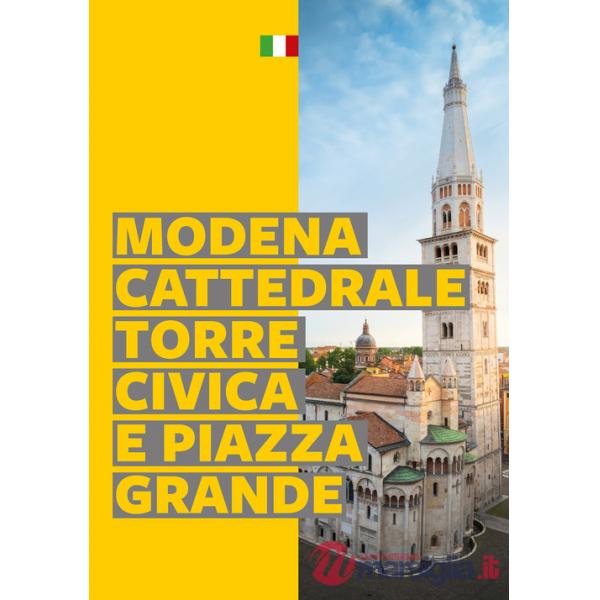Modena. Cattedrale, Torre Civica e Piazza Grande