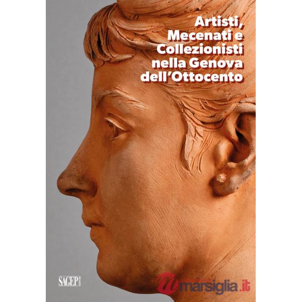 Artisti, mecenati e collezionisti nella Genova dell'Ottocento. Guida breve
