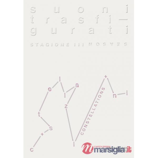 Suoni trasfigurati. Costellazioni. Ediz. italiana e inglese