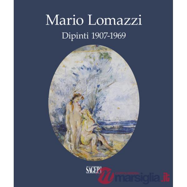 Mario Lomazzi. Dipinti 1907-1969