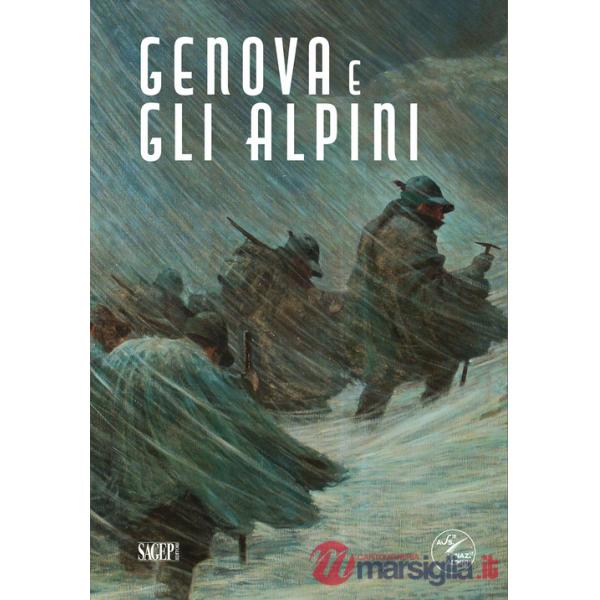 Genova e gli Alpini. Quattro Mostre per la 97° Adunata Nazionale. Genova, 8-10 Maggio 2026