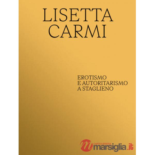 Lisetta Carmi. Erotismo e autoritaritarismo a Staglieno. Ediz. multilingue