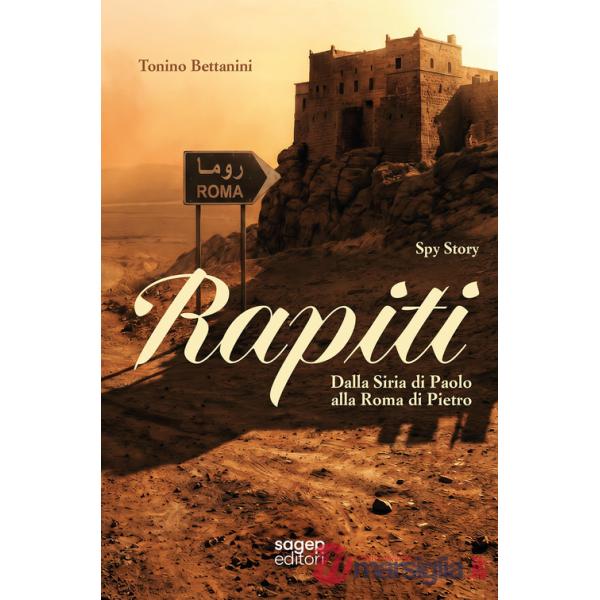 Rapiti. Dalla Siria di Paolo alla Roma di Pietro
