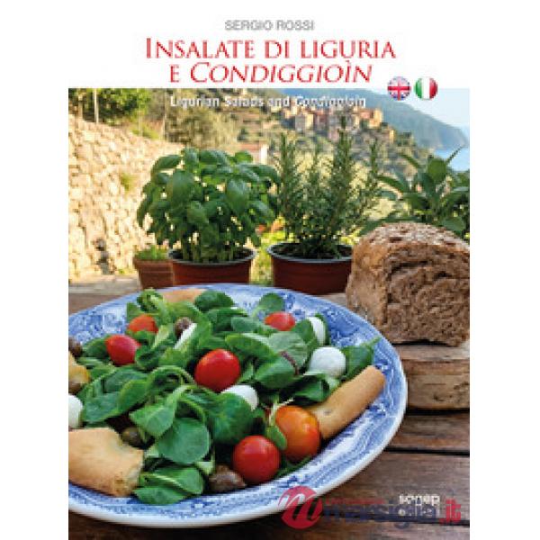Insalate di Liguria e Condiggioìn-Insalate di Liguria e Condiggioìn-Ligurian salads and Condiggioìn. Ediz. bilingue