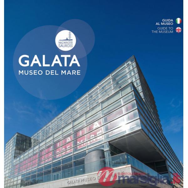 Galata museo del mare. Guida al museo-Guide to the museum. Ediz. bilingue