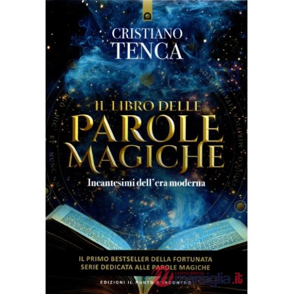 Libro delle parole magiche. Incantesimi dell'era moderna (Il)