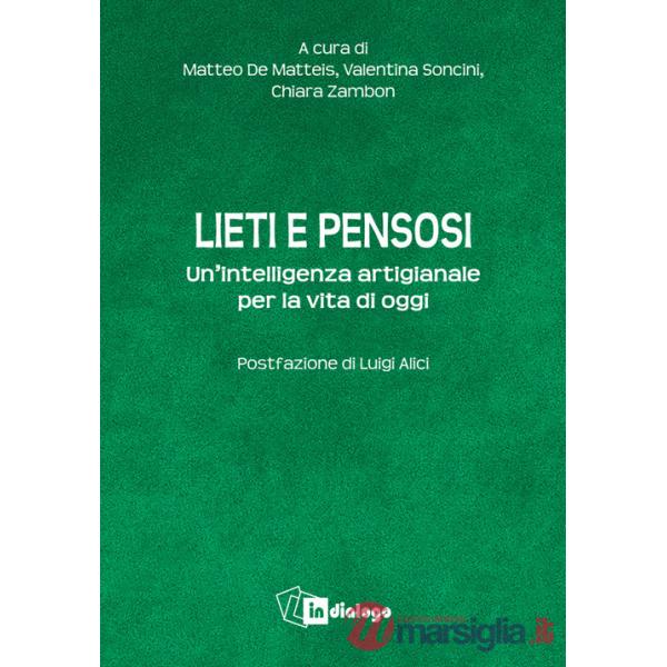 Lieti e pensosi. Un'intelligenza artigianale per la vita di oggi