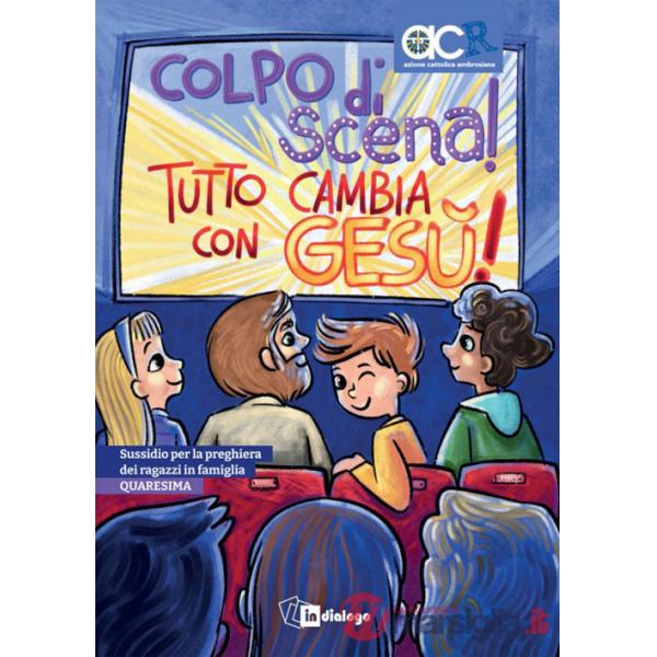 Colpo di scena! Sussidio per la preghiera dei ragazzi in famiglia. Quaresima