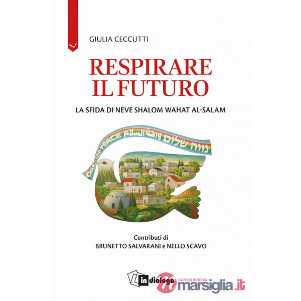 Respirare il futuro. La sfida di Neve Shalom Wahat al-Salam