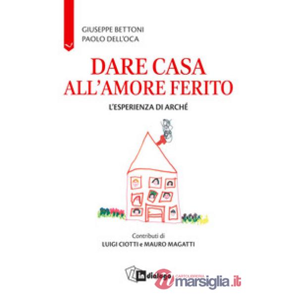Dare casa all'amore ferito. L'esperienza di Arché