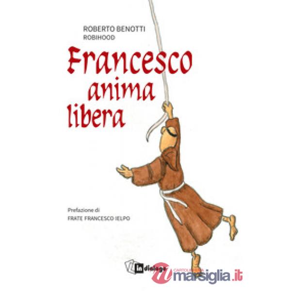 Francesco anima libera