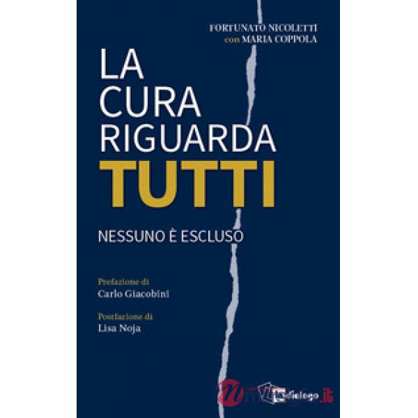 Cura riguarda tutti. Nessuno è escluso (La)