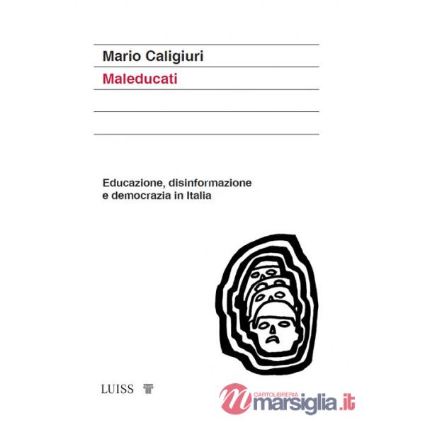 Maleducati. Educazione, disinformazione e democrazia in Italia