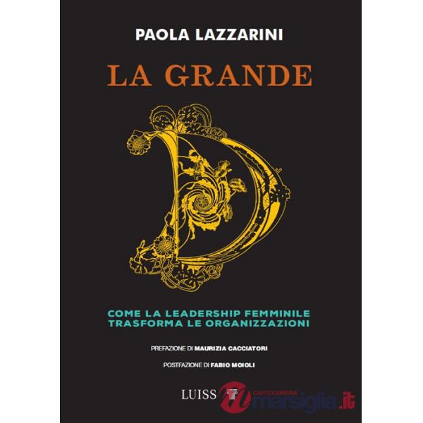 Grande D. Come la leadership femminile trasforma le organizzazioni (La)