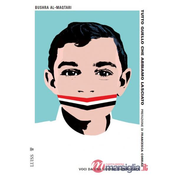 Tutto quello che abbiamo lasciato. Voci da una guerra dimenticata