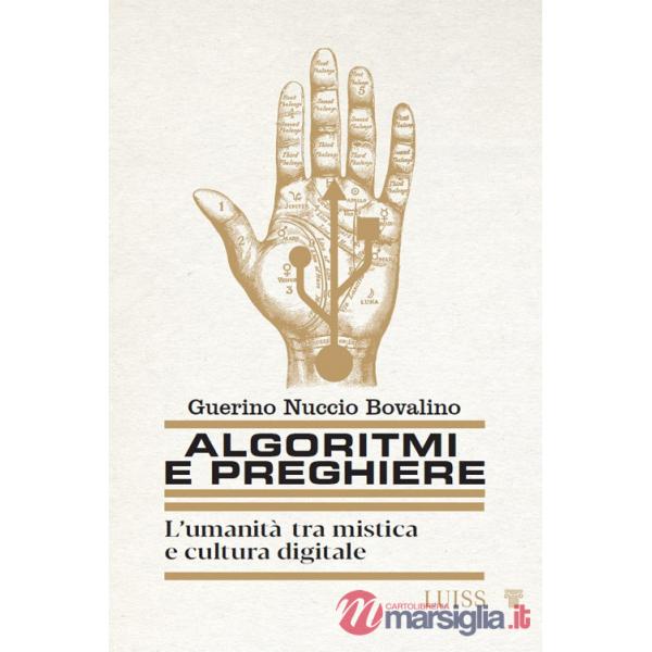 Algoritmi e preghiere. L'umanità tra mistica e cultura digitale
