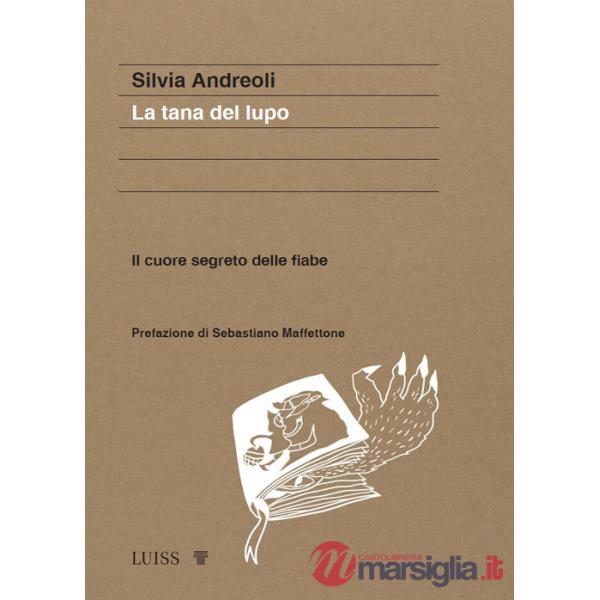 Tana del lupo. Il cuore segreto delle fiabe (La)