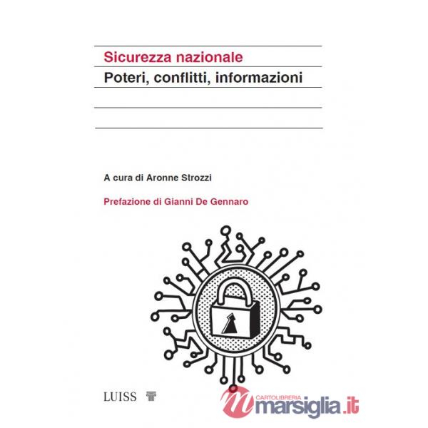 Sicurezza nazionale. Poteri, conflitti, informazioni