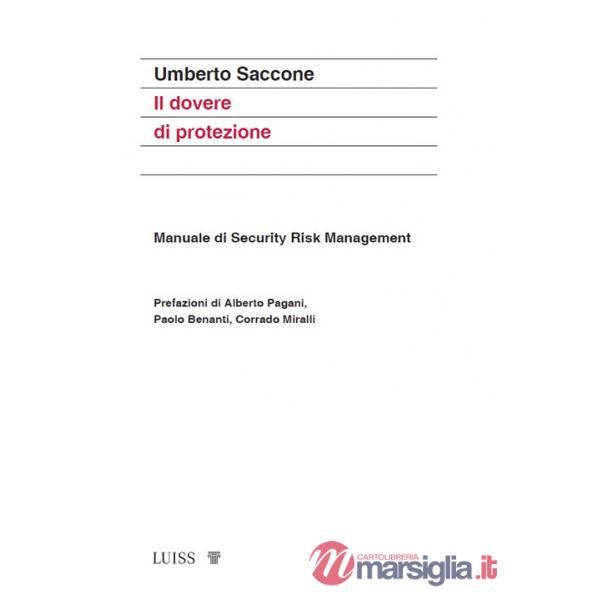 Dovere di protezione. Manuale di Security Risk Management (Il)