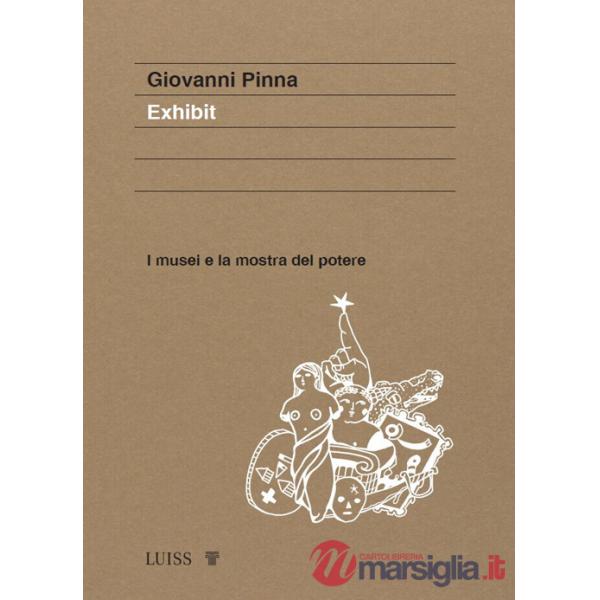 Exhibit. I musei e la mostra del potere