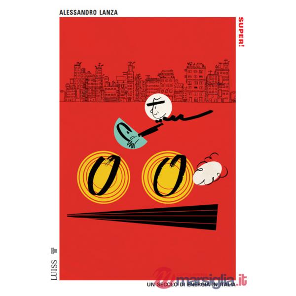 Super! Un secolo di energia in Italia