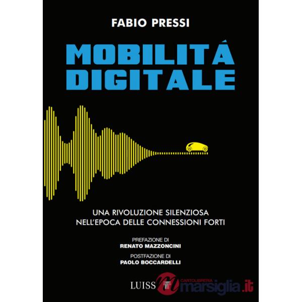 Mobilità digitale. Una rivoluzione silenziosa nell'epoca delle connessioni forti