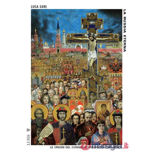 Russia eterna. Le origini del conservatorismo post-sovietico. Nuova ediz. (La)