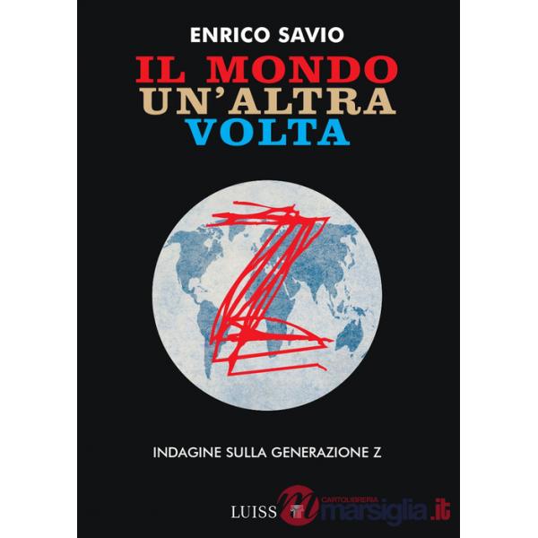 Mondo un'altra volta. Indagine sulla generazione Z (Il)