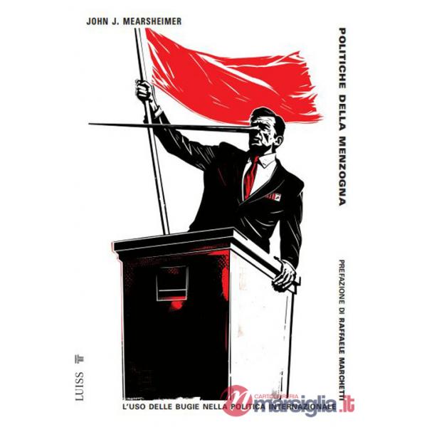 Politiche della menzogna. Nuova ediz.