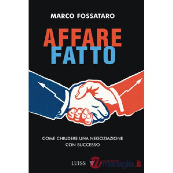Affare fatto. Come chiudere una negoziazione con successo