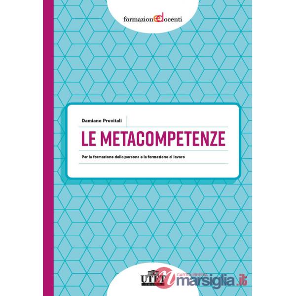 Le metacompetenze. Per la formazione della persona e la formazione del lavoro