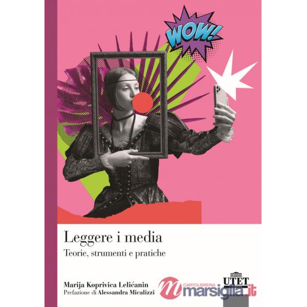 Leggere i media. Teorie, strumenti e pratiche