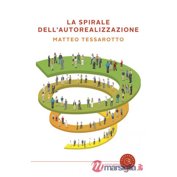Spirale dell'autorealizzazione. Il gioco che ti accompagna nel trasformare i tuoi obiettivi in risultati (La)