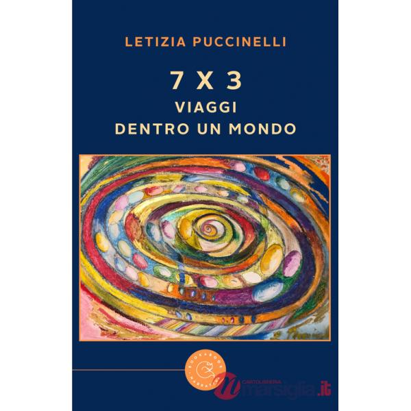 7 x 3. Viaggi dentro un mondo