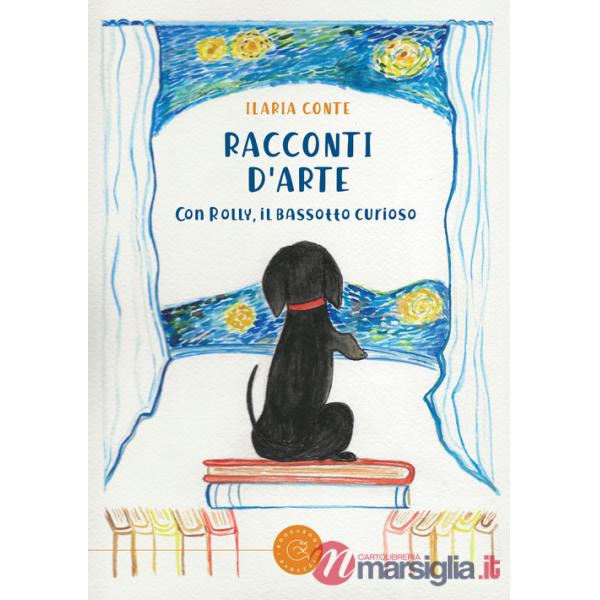 Racconti d'arte. Con Rolly, il bassotto curioso