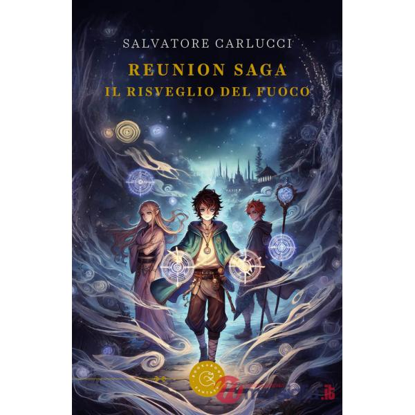Risveglio del fuoco. Reunion saga (Il)